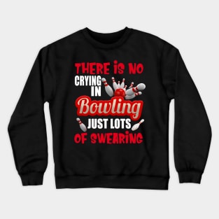 There Is No Bowling Of Swearing Costume Gift Crewneck Sweatshirt